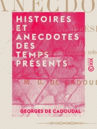 Georges de Cadoudal - Histoires et Anecdotes des temps présents.