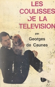 Georges de Caunes et Christian Plume - Les coulisses de la télévision.