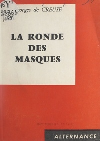 Georges de Creuse - La ronde des masques.