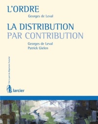 Georges de Leval et Patrick Gielen - L'ordre ; La distribution par contribution - Avec répertoire notarial Tome 13.