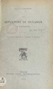 Georges de Manteyer - La sépulture de Silvanus à Vachères.