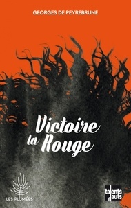 Livres téléchargeant ipod Victoire la Rouge par Georges de Peyrebrune in French 9782362663581
