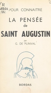 Georges de Plinval - La pensée de Saint Augustin.