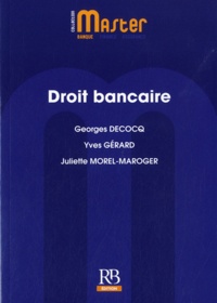 Georges Decocq et Yves Gérard - Droit bancaire.