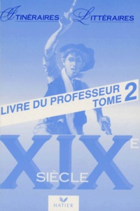 Georges Décote et Hélène Sabbah - Xixeme Siecle. Tome 2, Livre Du Professeur.