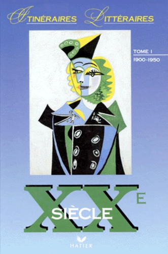 Georges Décote et  Collectif - Xxeme Siecle. Tome 1, 1900-1950.