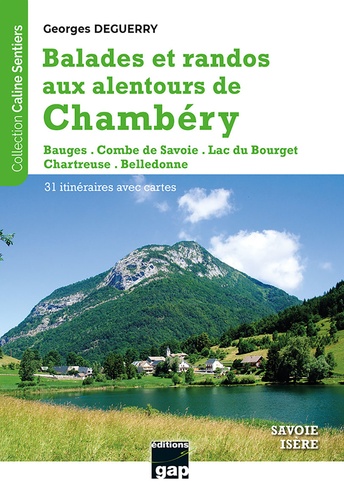 Balades et randos aux alentours de Chambéry de Georges Deguerry - Grand  Format - Livre - Decitre