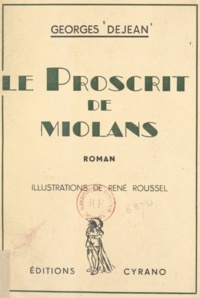 Georges Dejean et René Roussel - Le proscrit de Miolans.