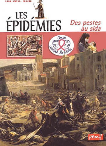 Georges Delobbe - Les épidémies - Des pestes au sida.