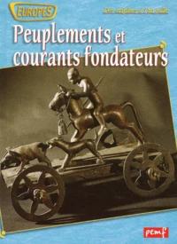 Peuplements Et Courants Fondateurs De L'Europe. Des Origines A L'An Mille