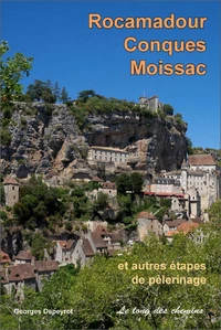 Rocamadour, Conques, Moissac et autres étapes de pèlerinage