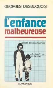 Georges Desbuquois et Jean-Marie Soutou - L'enfance malheureuse.