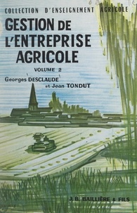 Georges Desclaude et Jean Tondut - Gestion de l'entreprise agricole (2).