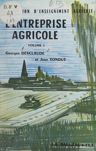 Georges Desclaude et Jean Tondut - L'entreprise agricole (1).