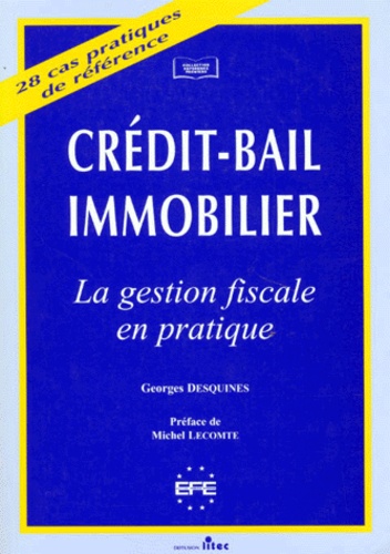 Credit-Bail Immobilier. La Gestion Fiscale En... de Georges Desquines -  Livre - Decitre