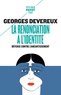 Georges Devereux - La renonciation à l'identité - Défense contre l'anéantissement.