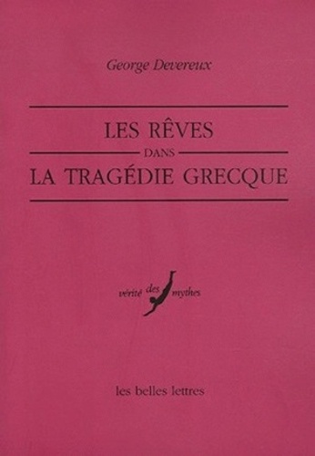 Georges Devereux - Les rêves dans la tragédie grecque.