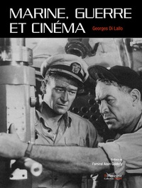 Georges Di Lallo - Marine, guerre et cinéma.