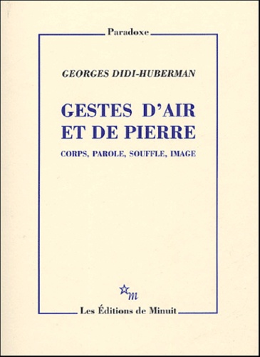 Gestes d'air et de pierre. Corps, parole, souffle, image