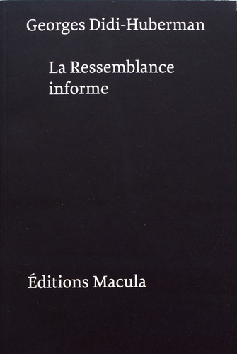 Georges Didi-Huberman - La ressemblance informe ou le gai savoir visuel selon Georges Bataille.