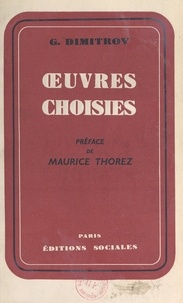 Georges Dimitrov et Maurice Thorez - Œuvres choisies.