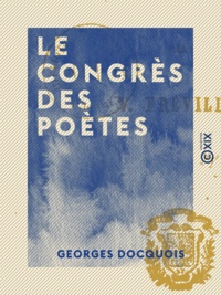 Georges Docquois - Le Congrès des poètes - Août 1894.