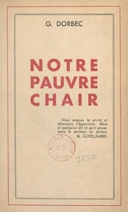 Georges Dorbec - Notre pauvre chair.