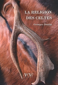 Georges Dottin - La religion des Celtes.