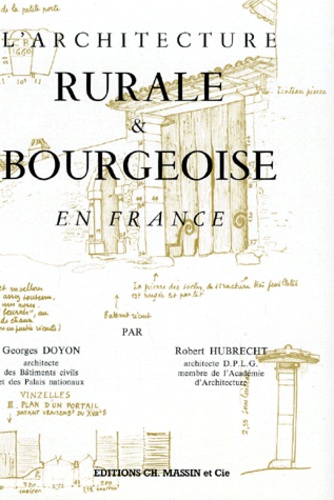 Georges Doyon et Robert Hubrecht - L'Architecture rurale et bourgeoise en France.