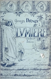 Georges Droux - Lumière - Alger-la-Blanche, poésies.
