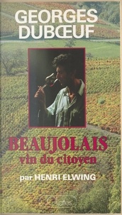 Georges Dubœuf et Henri Elwing - Beaujolais - Vin du citoyen.