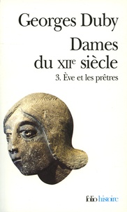 Georges Duby - Dames du XIIe siècle - Tome 3, Eve et les prêtres.