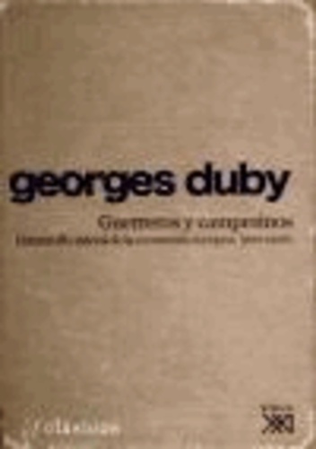 Georges Duby - Guerreros y campesinos : desarrollo inicial de la economía europea, 500-1200.