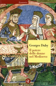 Georges Duby - Il potere delle donne nel Medioevo.