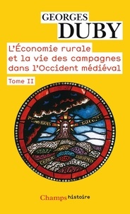 Georges Duby - L'économie rurale et la vie des campagnes dans l'Occident médiéval (France, Angleterre, Empire, IXe-XVe siècles) - Tome 2.