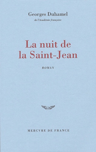 Georges Duhamel - La nuit de la Saint-Jean - Chronique des Pasquier.