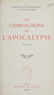 Georges Duhamel - Les compagnons de l'Apocalypse.
