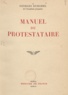 Georges Duhamel - Manuel du protestataire.