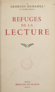 Georges Duhamel - Refuges de la lecture.