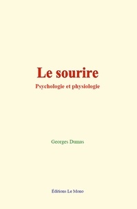 Georges Dumas - Le sourire - Psychologie et physiologie.