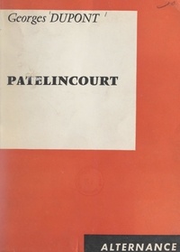 Georges Dupont - Patelincourt.