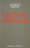 Georges Dupoy - La Chute d'Allende.