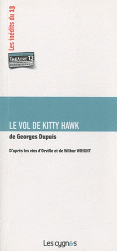 Georges Dupuis - Le vol de kitty Hawk - D'après les vies d'Orville et de Wilbur Wright.