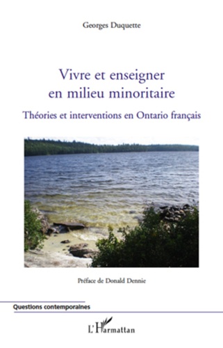 Georges Duquette - Vivre et enseigner en milieu minoritaire - Théories et interventions en Ontario français.