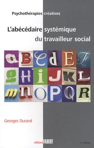 Georges Durand - L'abécédaire systémique du travailleur social.