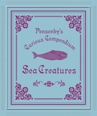Georges Dussart - Ponsonby's curious compendium sea creatures.