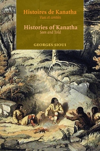 Georges E. Sioui - Histoires de Kanatha vues et contées.