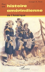 Georges E. Sioui - Pour une histoire amérindienne de l'Amérique.