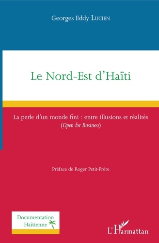Le Nord-Est d'Haïti. La perle d'un monde fini : entre illusions et réalités (Open for Business)