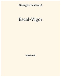 Georges Eekhoud - Escal-Vigor.